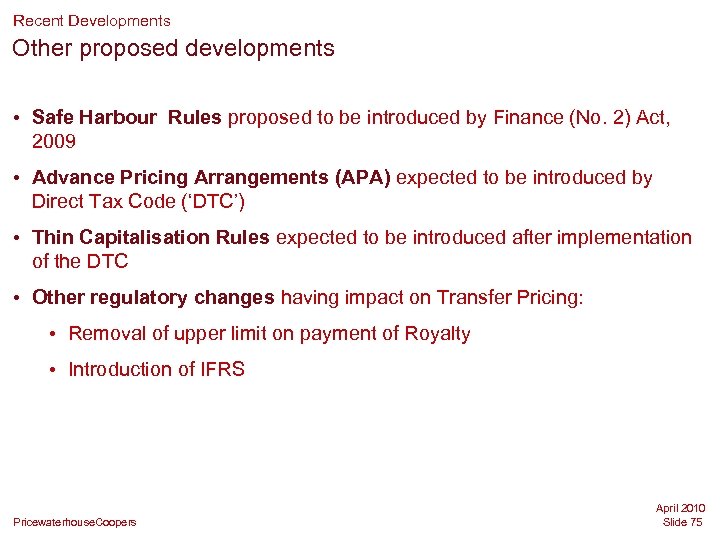 Recent Developments Other proposed developments • Safe Harbour Rules proposed to be introduced by