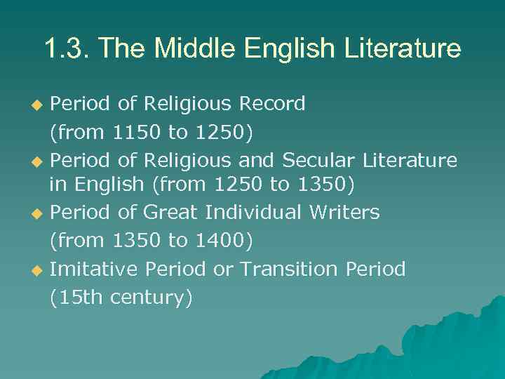 1. 3. The Middle English Literature Period of Religious Record (from 1150 to 1250)