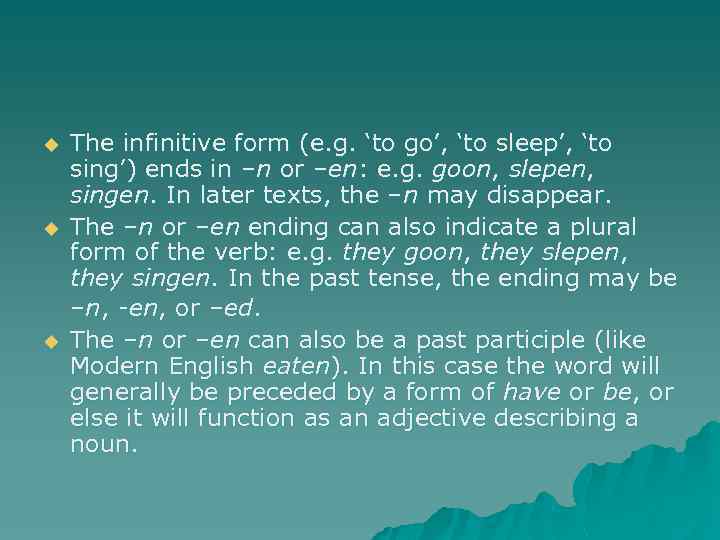 u u u The infinitive form (e. g. ‘to go’, ‘to sleep’, ‘to sing’)