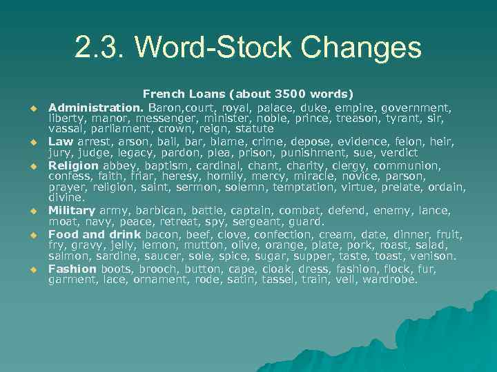 2. 3. Word-Stock Changes u u u French Loans (about 3500 words) Administration. Baron,