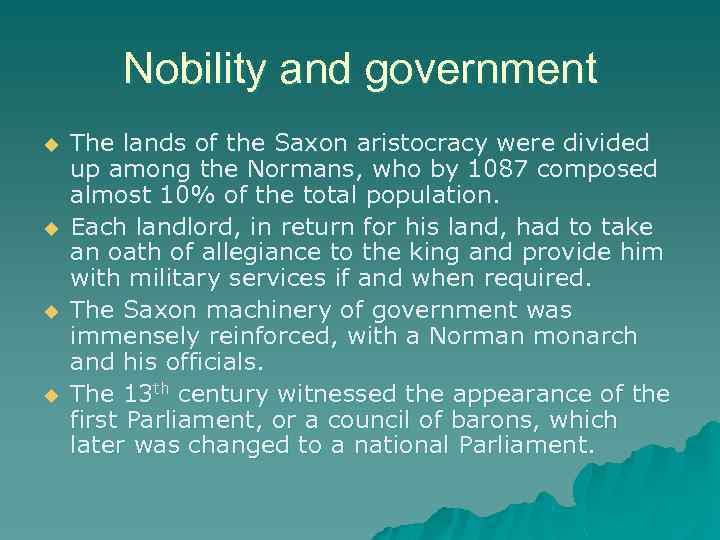 Nobility and government u u The lands of the Saxon aristocracy were divided up