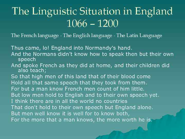 The Linguistic Situation in England 1066 – 1200 The French language - The English