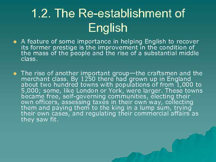 1. 2. The Re-establishment of English u A feature of some importance in helping