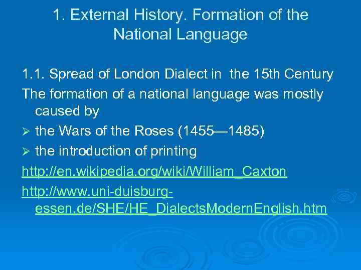 1. External History. Formation of the National Language 1. 1. Spread of London Dialect