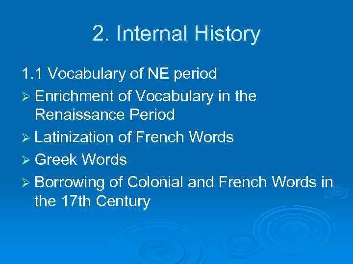 2. Internal History 1. 1 Vocabulary of NE period Ø Enrichment of Vocabulary in