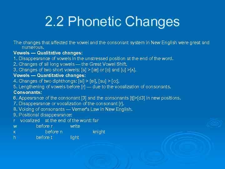 2. 2 Phonetic Changes The changes that affected the vowel and the consonant system