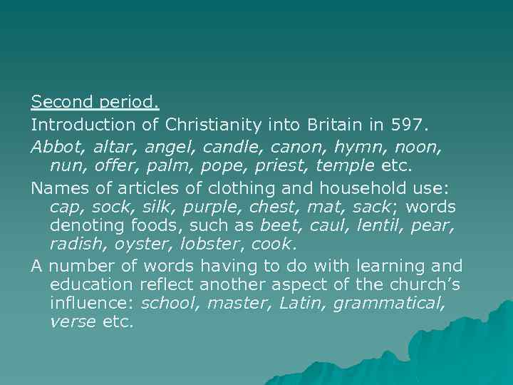 Second period. Introduction of Christianity into Britain in 597. Abbot, altar, angel, candle, canon,