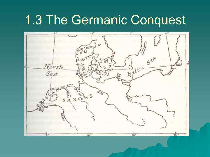 1. 3 The Germanic Conquest 