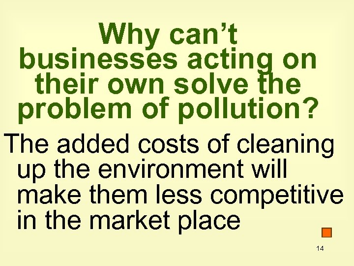 Why can’t businesses acting on their own solve the problem of pollution? The added