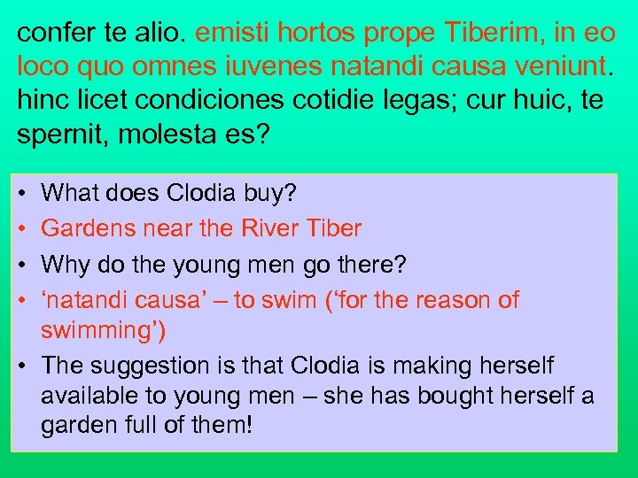 confer te alio. emisti hortos prope Tiberim, in eo loco quo omnes iuvenes natandi