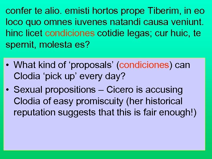 confer te alio. emisti hortos prope Tiberim, in eo loco quo omnes iuvenes natandi