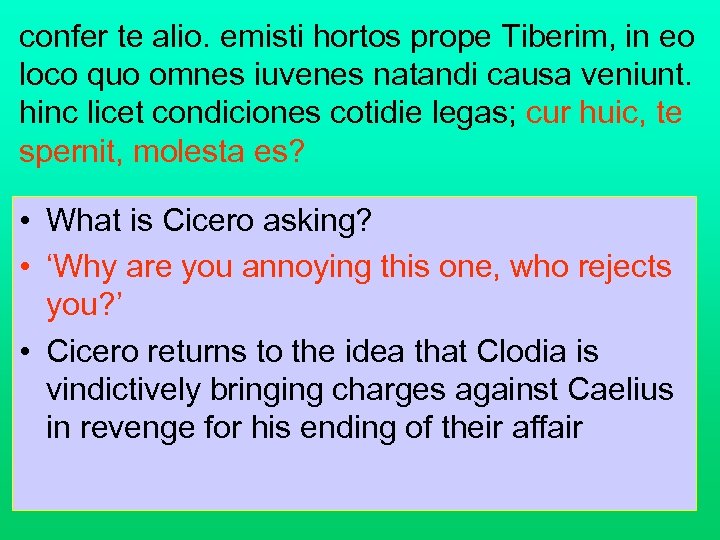 confer te alio. emisti hortos prope Tiberim, in eo loco quo omnes iuvenes natandi