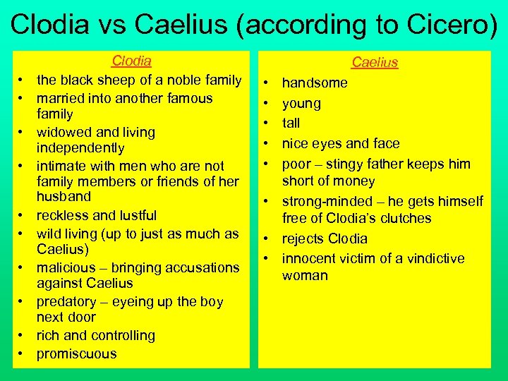 Clodia vs Caelius (according to Cicero) • • • Clodia the black sheep of