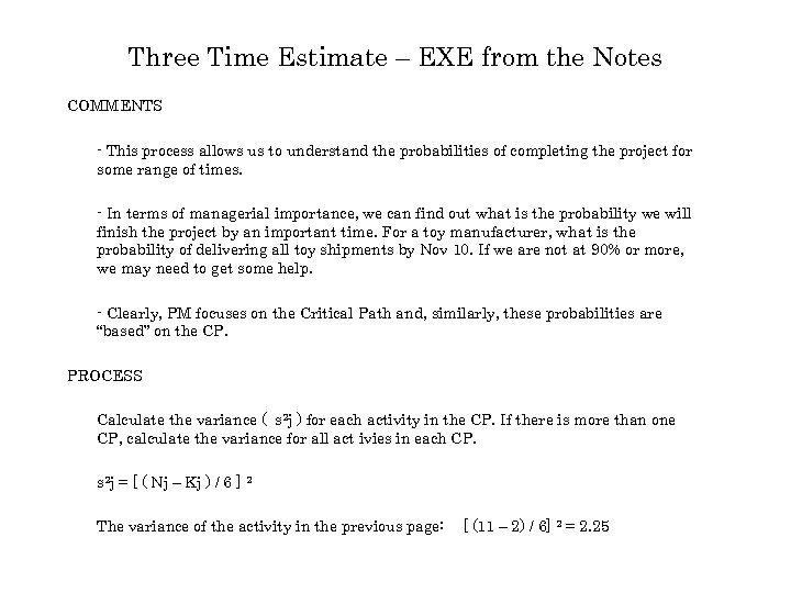 Three Time Estimate – EXE from the Notes COMMENTS - This process allows us