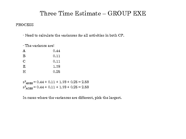 Three Time Estimate – GROUP EXE PROCESS - Need to calculate the variances for