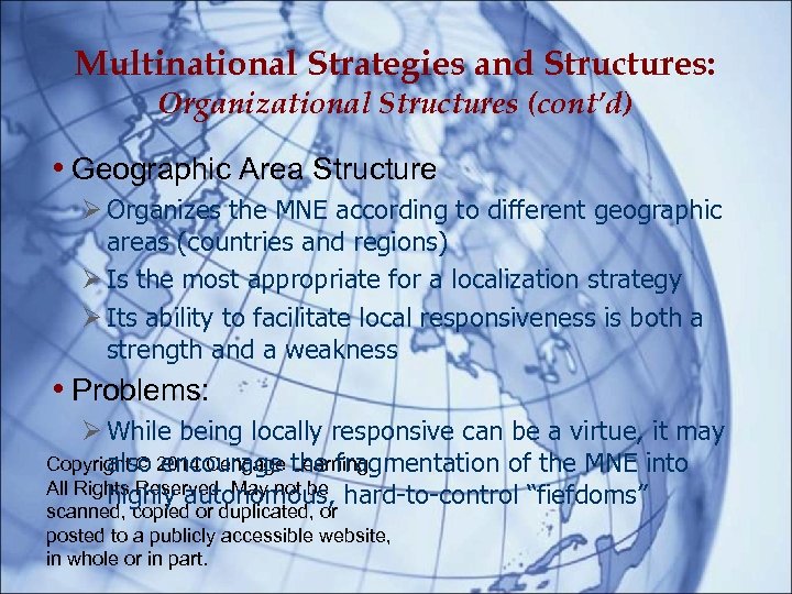 Multinational Strategies and Structures: Organizational Structures (cont’d) • Geographic Area Structure Organizes the MNE
