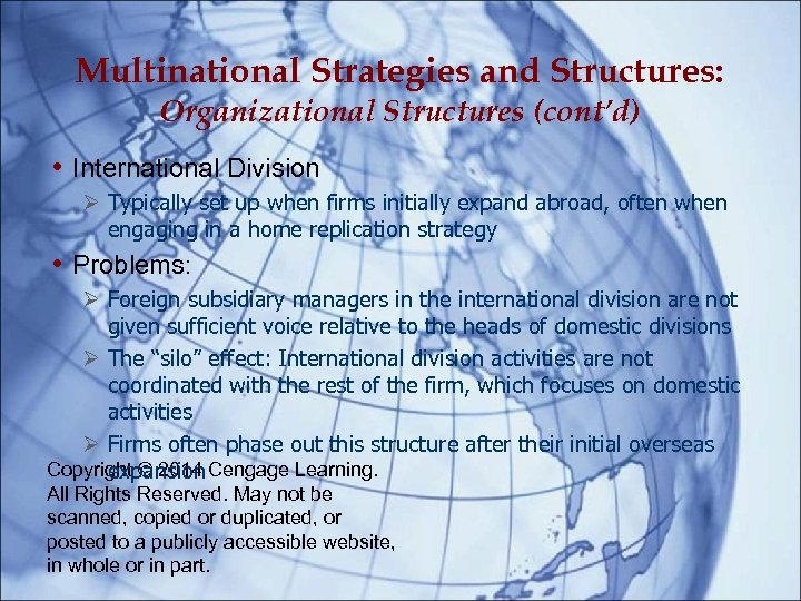 Multinational Strategies and Structures: Organizational Structures (cont’d) • International Division Typically set up when