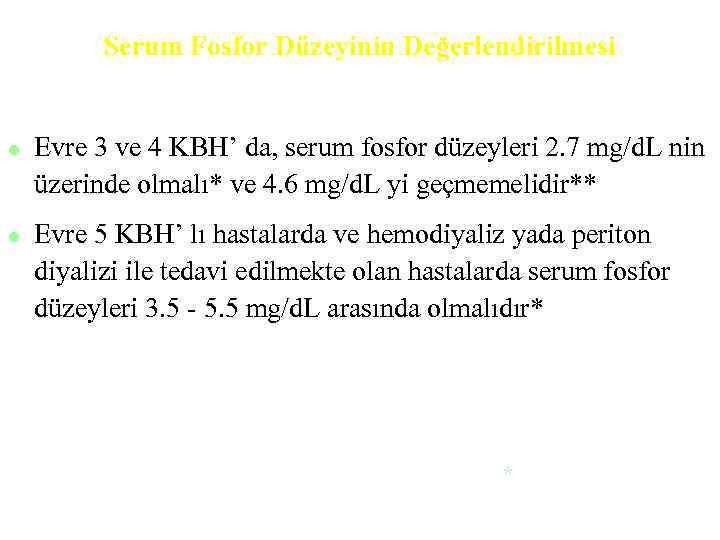 Serum Fosfor Düzeyinin Değerlendirilmesi l Evre 3 ve 4 KBH’ da, serum fosfor düzeyleri