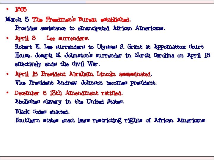  • 1865 March 3 The Freedmen's Bureau established. Provides assistance to emancipated African