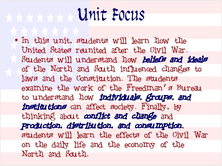 Unit Focus • In this unit, students will learn how the United States reunited