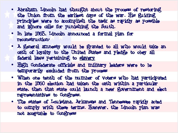  • Abraham Lincoln had thought about the process of restoring the Union from