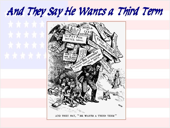 And They Say He Wants a Third Term 