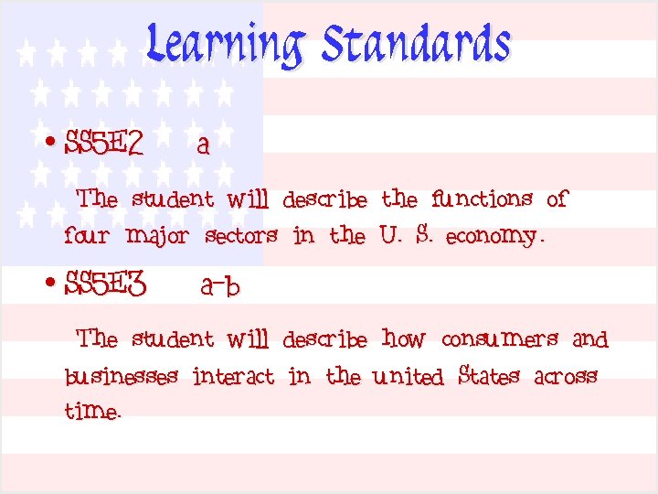 Learning Standards • SS 5 E 2 a The student will describe the functions