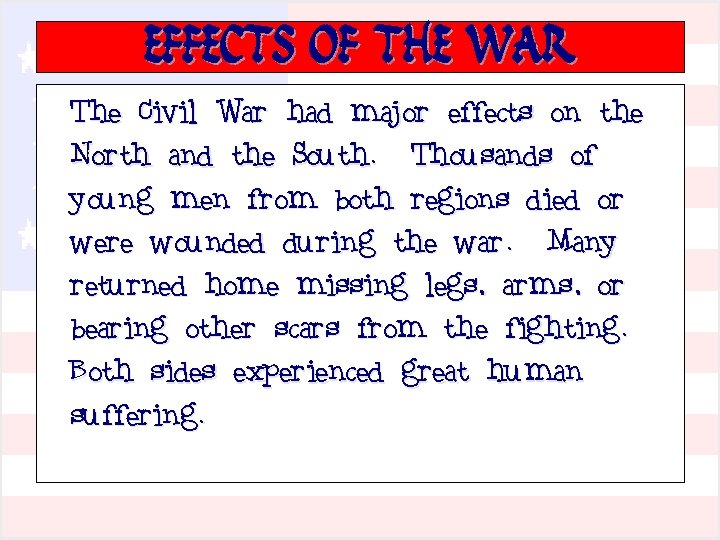 EFFECTS OF THE WAR The Civil War had major effects on the North and