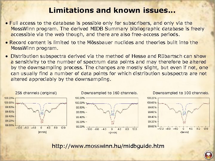 Limitations and known issues. . . • Full access to the database is possible