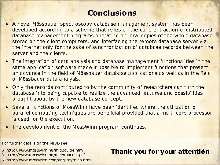 Conclusions • A novel Mössbauer spectroscopy database management system has been developed according to