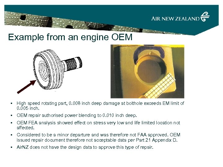 Example from an engine OEM § High speed rotating part, 0. 008 inch deep