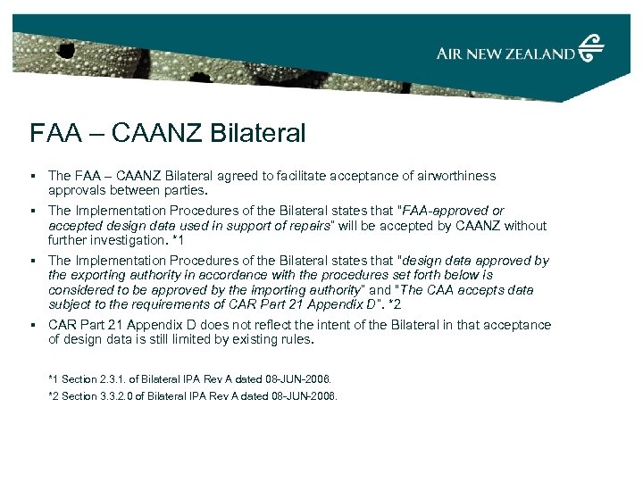 FAA – CAANZ Bilateral § The FAA – CAANZ Bilateral agreed to facilitate acceptance