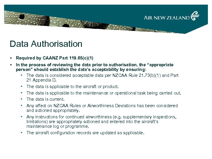 Data Authorisation § Required by CAANZ Part 119. 65(c)(1) § In the process of