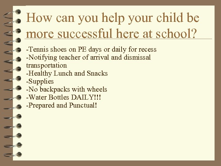 How can you help your child be more successful here at school? -Tennis shoes