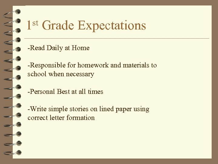 st 1 Grade Expectations -Read Daily at Home -Responsible for homework and materials to