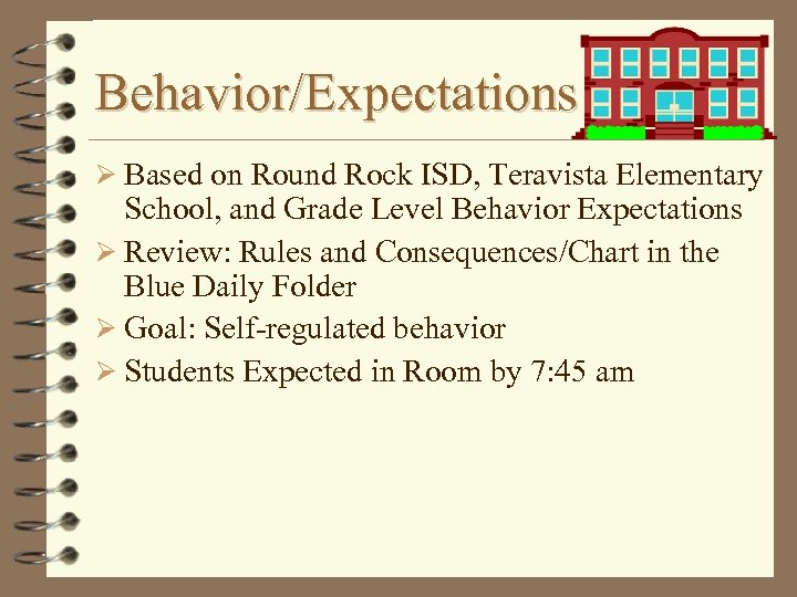 Behavior/Expectations Ø Based on Round Rock ISD, Teravista Elementary School, and Grade Level Behavior