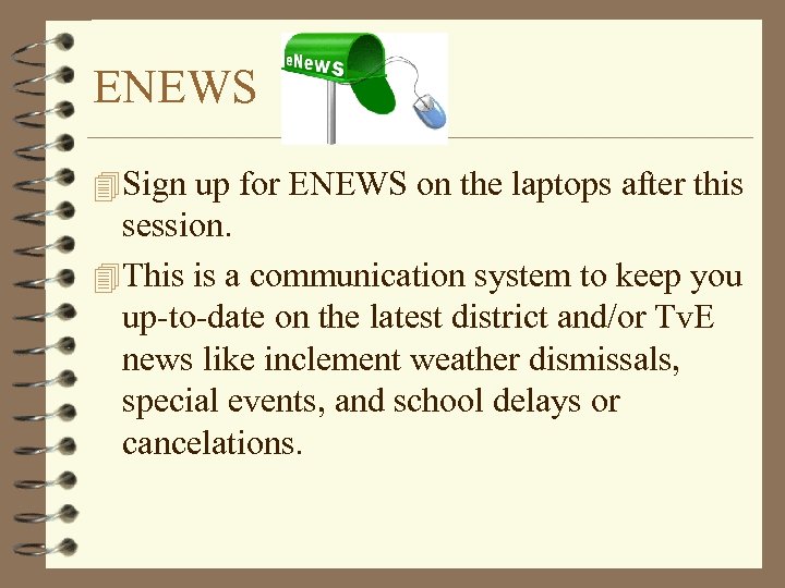 ENEWS 4 Sign up for ENEWS on the laptops after this session. 4 This