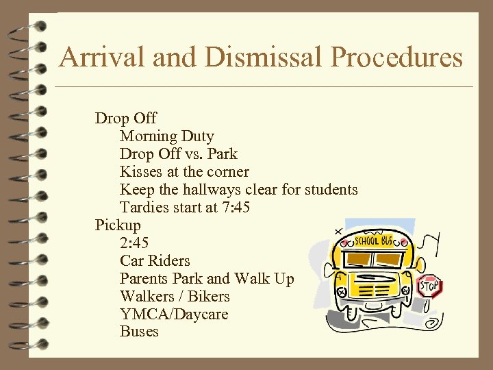 Arrival and Dismissal Procedures Drop Off Morning Duty Drop Off vs. Park Kisses at