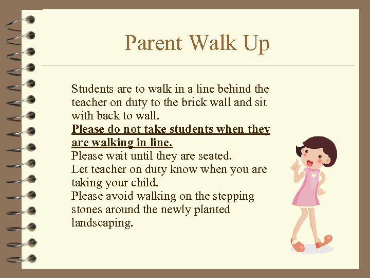 Parent Walk Up Students are to walk in a line behind the teacher on