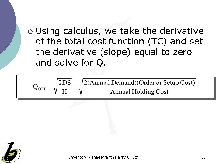 ¡ Using calculus, we take the derivative of the total cost function (TC) and