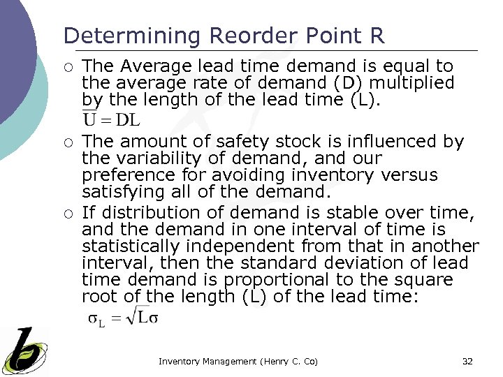Determining Reorder Point R ¡ The Average lead time demand is equal to the