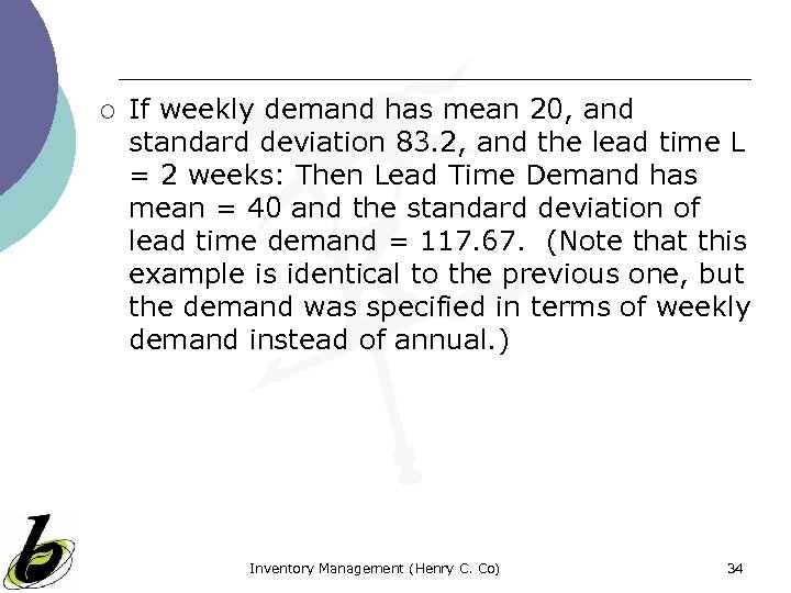 ¡ If weekly demand has mean 20, and standard deviation 83. 2, and the