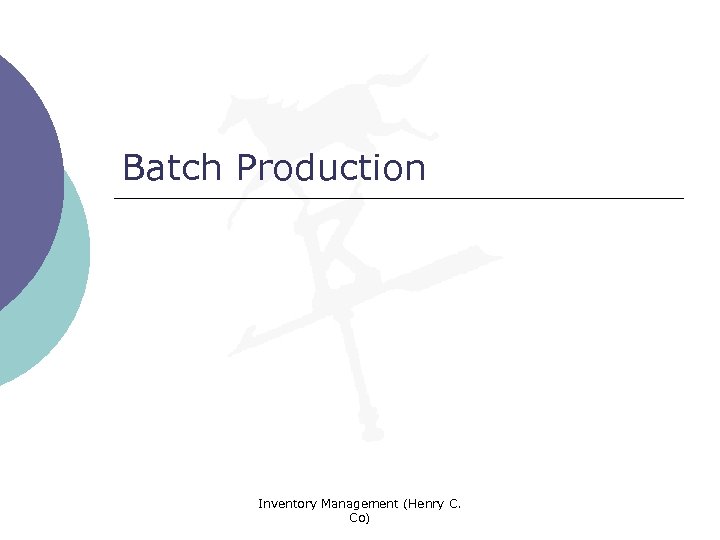 Batch Production Inventory Management (Henry C. Co) 