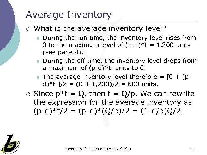 Average Inventory ¡ What is the average inventory level? l l l ¡ During