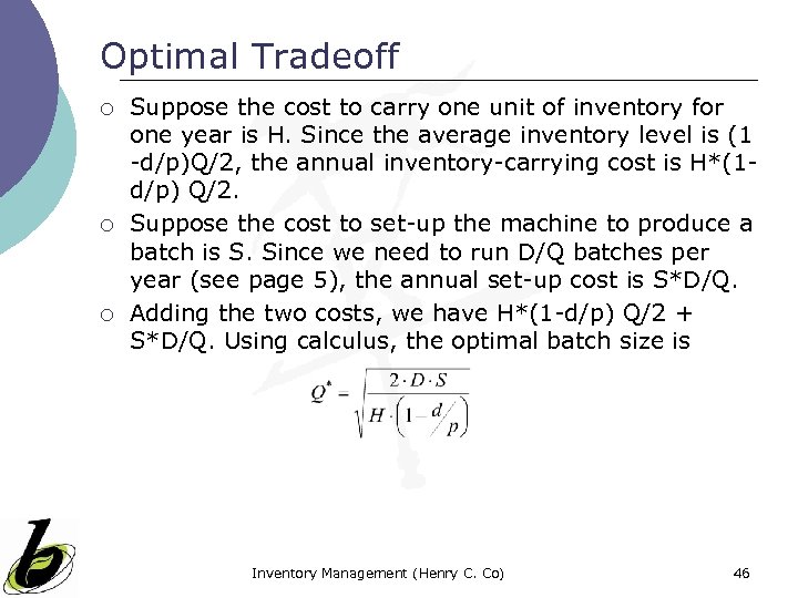 Optimal Tradeoff ¡ ¡ ¡ Suppose the cost to carry one unit of inventory