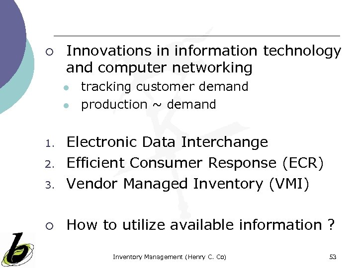 ¡ Innovations in information technology and computer networking l l tracking customer demand production