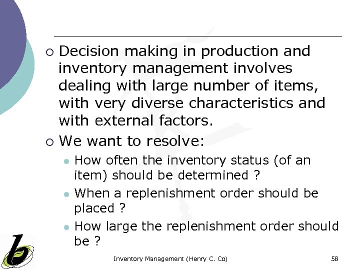 Decision making in production and inventory management involves dealing with large number of items,