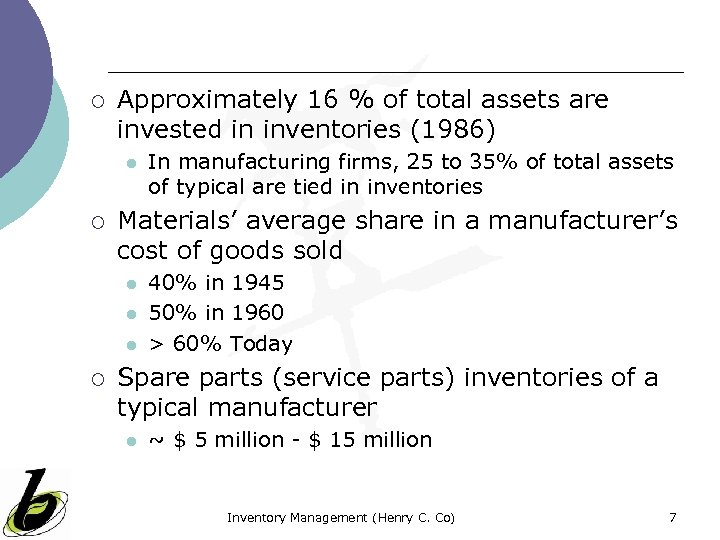 ¡ Approximately 16 % of total assets are invested in inventories (1986) l ¡