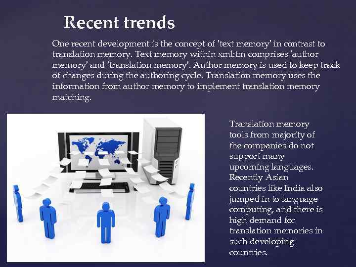 Recent trends One recent development is the concept of 'text memory' in contrast to