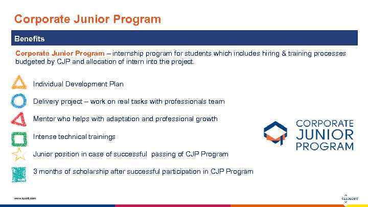 Corporate Junior Program Benefits Corporate Junior Program – internship program for students which includes